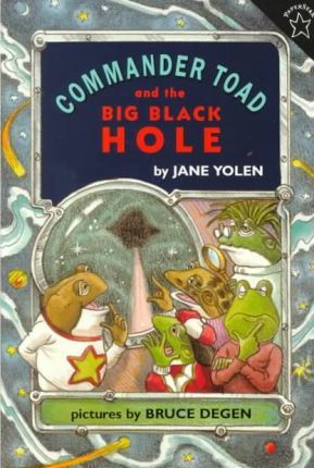 Commander Toad and the Big Black Hole - Jane Yolen
