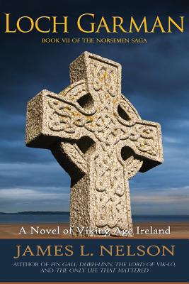 Loch Garman: A Novel of Viking Age Ireland - James L. Nelson