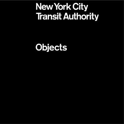 New York City Transit Authority: Objects - Eric Greene