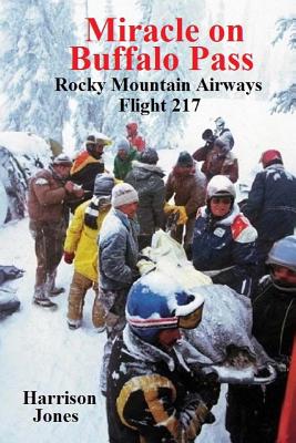 Miracle on Buffalo Pass: Rocky Mountain Airways Flight 217 - Harrison Jones