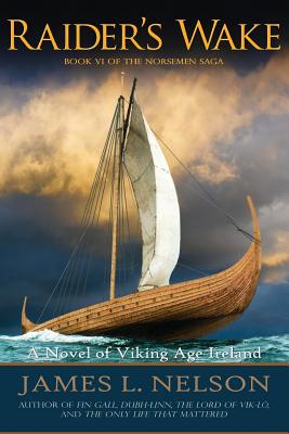 Raider's Wake: A Novel of Viking Age Ireland - James L. Nelson