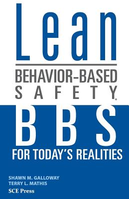 Lean Behavior-Based Safety: BBS for Today's Realitites - Terry L. Mathis