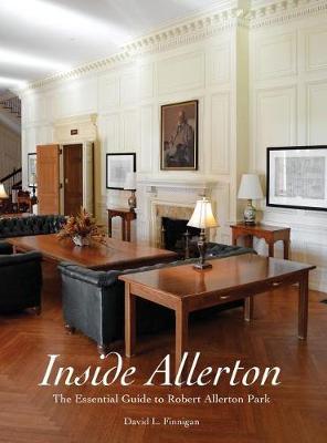 Inside Allerton: The Essential Guide to Robert Allerton Park - David L. Finnigan