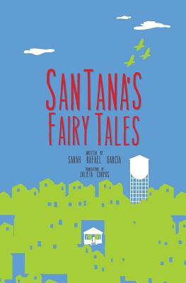 Santanas Fairy Tales - Sarah Rafael Garcia