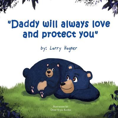Coperta cărții 'Daddy Will Always Love and Protect You - Oliver Kryzz Bundoc'