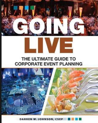 Going Live: The Ultimate Guide to Event Planning - Darren Johnson