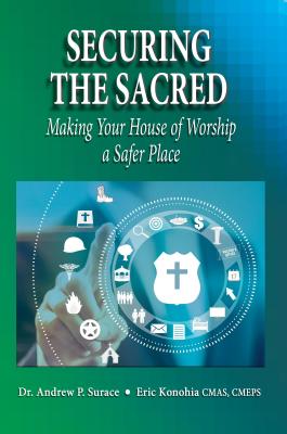 Securing the Sacred: Making Your House of Worship a Safer Place - Andrew P. Surace