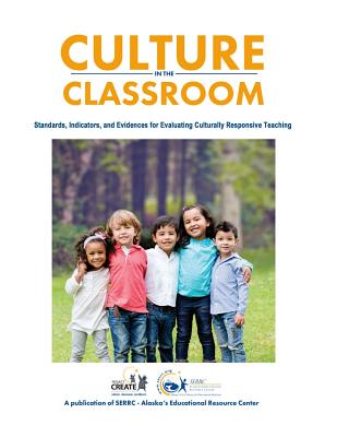 Culture in the Classroom: Standards, Indicators and Evidences for Evaluating Culturally Responsive Teaching - Daniel Greenwood