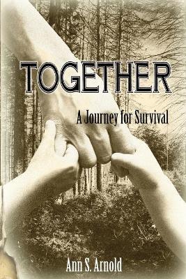 Together: A Journey for Survival - Ann S. Arnold