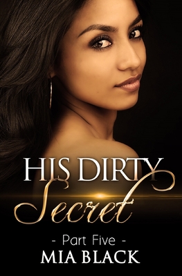 Coperta cărții 'His Dirty Secret 5 - Mia Black'