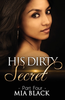 His Dirty Secret 4 - Mia Black