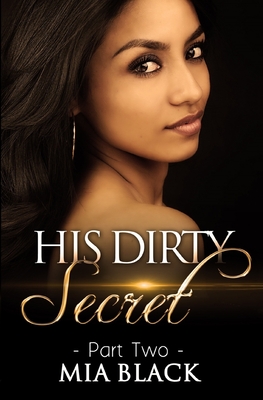 His Dirty Secret 2 - Mia Black
