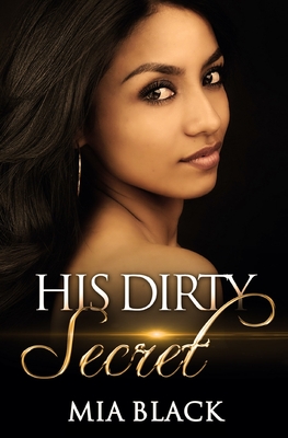 His Dirty Secret - Mia Black