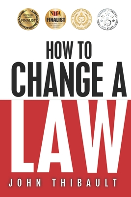 Coperta cărții 'How to Change a Law: The intelligent consumer's 7-step guide. Improve your community, influence your country, impact'