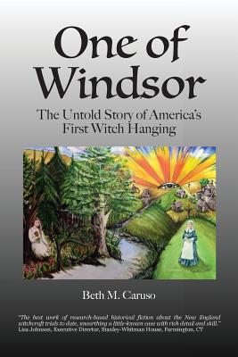 One of Windsor: The Untold Story of America's First Witch Hanging - Beth M. Caruso
