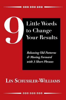 9 Little Words to Change Your Results - Lin Schussler-williams