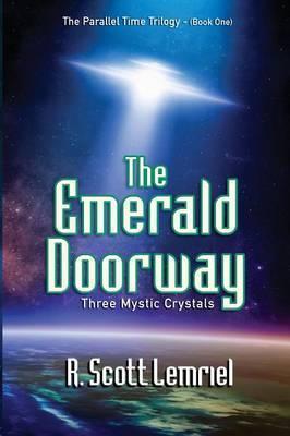 The Emerald Doorway: Three Mystic Crystals - R. Scott Lemriel (aka -. Rochek)