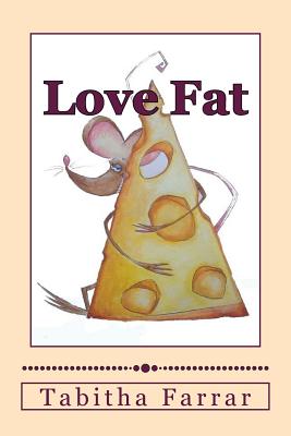 Love Fat: An autobiography - Tabitha J. Farrar