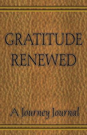 Gratitude Renewed - De Miller