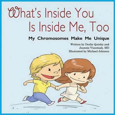 What's Inside You Is Inside Me, Too: My Chromosomes Make Me Unique - Jeannie Visootsak Md