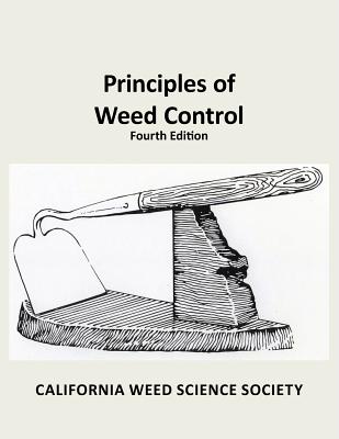 Principles of Weed Control: 4th edition - Steven A. Fennimore