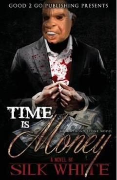 Time Is Money: An Anthony Stone Novel - Silk White