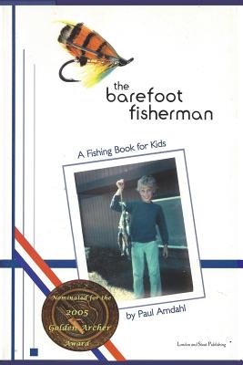 The Barefoot Fisherman: A fishing book for kids - Paul Amdahl