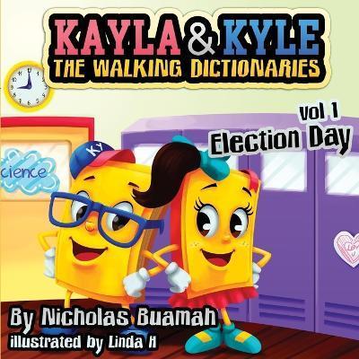 Kayla & Kyle The Walking Dictionaries: Election Day - Nicholas Buamah