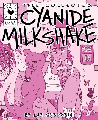 Thee Collected Cyanide Milkshake - Liz Suburbia