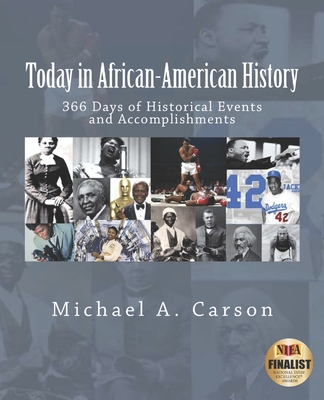 Coperta cărții 'Today in African-American History: 366 Days of Historical Events and Accomplishments - Michael A. Carson'