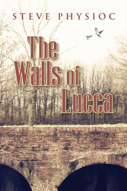 The Walls of Lucca - Steven Howard Physioc