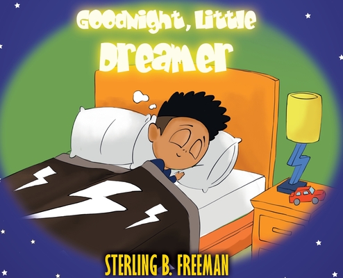 Goodnight, Little Dreamer - Sterling B. Freeman