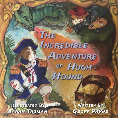 The Incredible Adventure of Hugh Hound - Geoff Payne