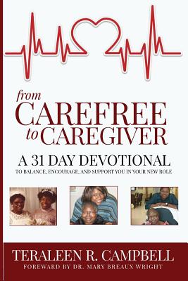From Carefree to Caregiver - Teraleen Campbell