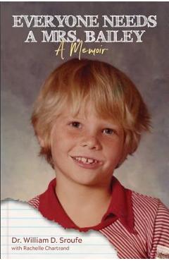 Coperta cărții 'Everyone Needs a Mrs. Bailey - William D. Sroufe'