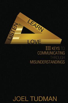 Listen Learn Love - Joel A. Tudman