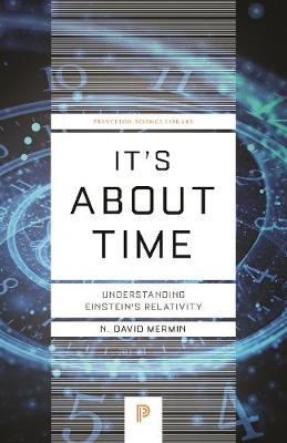 It's about Time: Understanding Einstein's Relativity - N. David Mermin