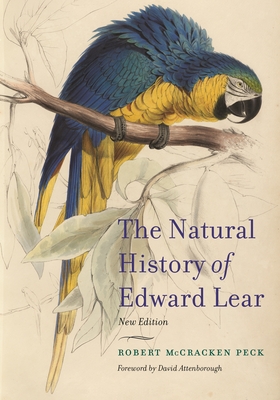 The Natural History of Edward Lear, New Edition - Robert Mccracken Peck