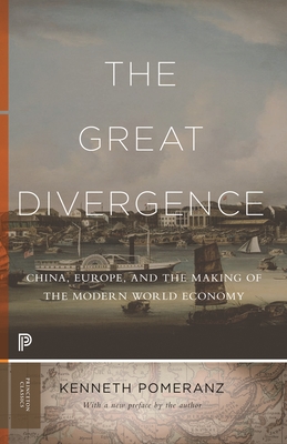 The Great Divergence: China, Europe, and the Making of the Modern World Economy - Kenneth Pomeranz
