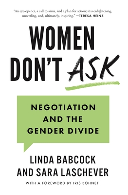 Women Don't Ask: Negotiation and the Gender Divide - Linda Babcock