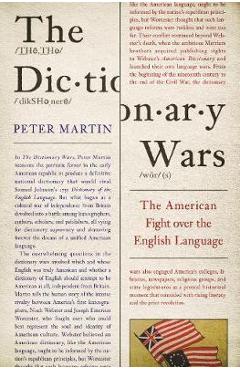 Poza produsului The Dictionary Wars: The American Fight Over the English Language - Peter Martin