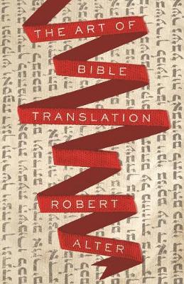 The Art of Bible Translation - Robert Alter