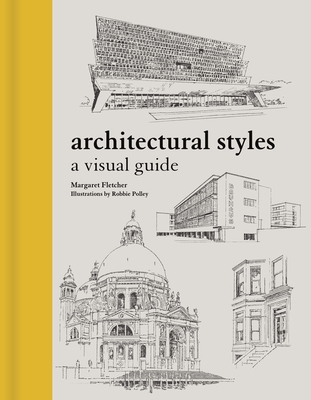 Architectural Styles: A Visual Guide - Margaret Fletcher