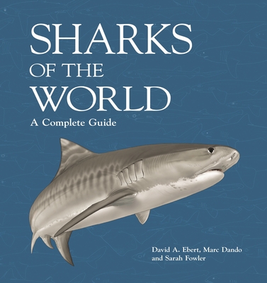 Sharks of the World: A Complete Guide - David A. Ebert
