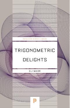Trigonometric Delights - Eli Maor