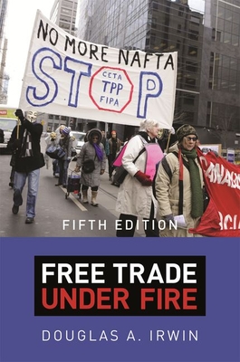 Free Trade Under Fire: Fifth Edition - Douglas A. Irwin