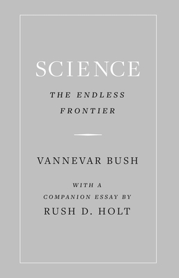 Science, the Endless Frontier - Vannevar Bush