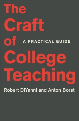 The Craft of College Teaching: A Practical Guide - Robert Diyanni