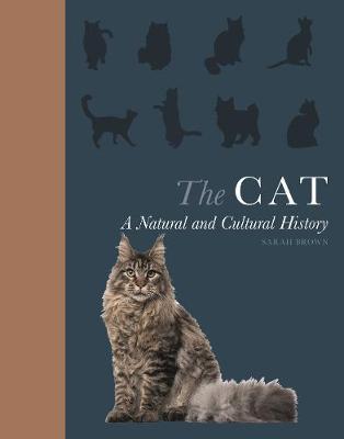 The Cat: A Natural and Cultural History - Sarah Brown