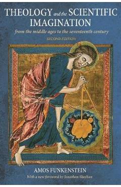 Coperta cărții 'Theology and the Scientific Imagination: From the Middle Ages to the Seventeenth Century, Second Edition - Amos'